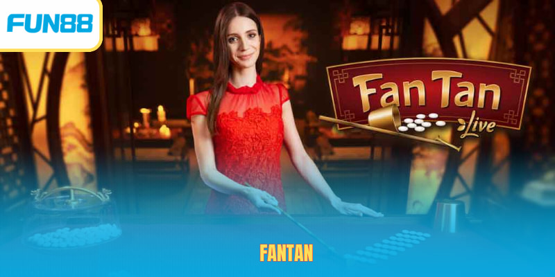 Fantan - เกมใหม่และน่าสนใจที่ Fun88 fun88